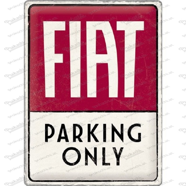 Fiat Parking Only - Metallschild