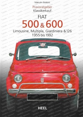 Guida pratica all'acquisto di auto d'epoca - Fiat 500 & 600 - Limousine, Multipla, Giardiniera & 126 - Tedesco